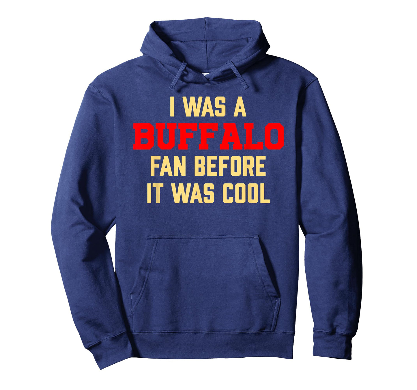 I Was A Buffalo Fan Before It Was Cool T-Shirt