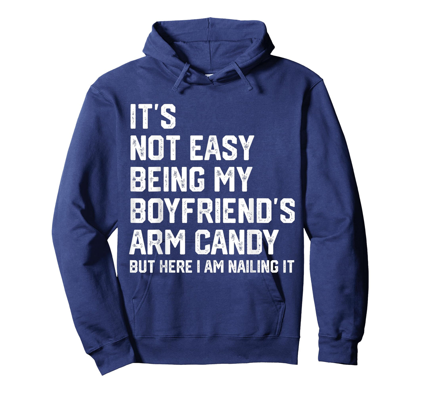 It's Not Easy Being My Boyfriend's ARM Candy But Here I Am T-Shirt