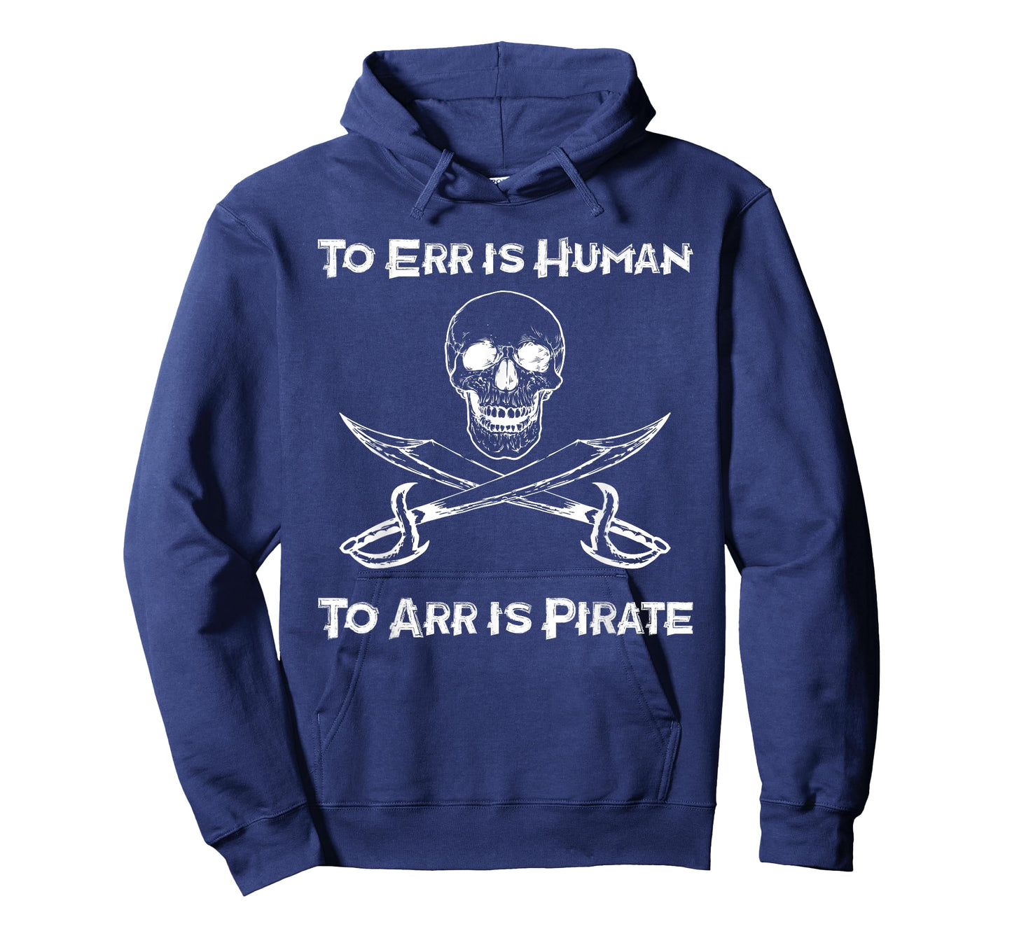 To Err Is Human To Arr Is Pirate - Funny Piracy / Sea Life T-Shirt