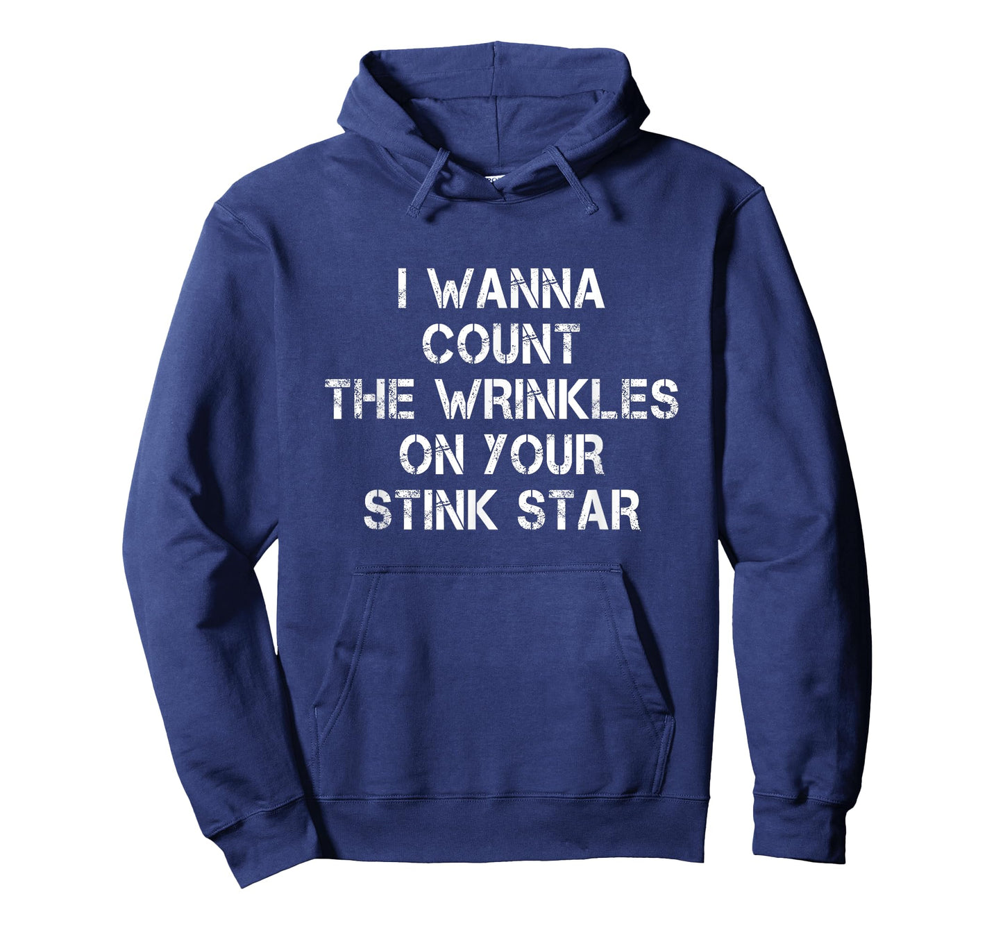 I Wanna Count The Wrinkles On Your Stink Star T-Shirt
