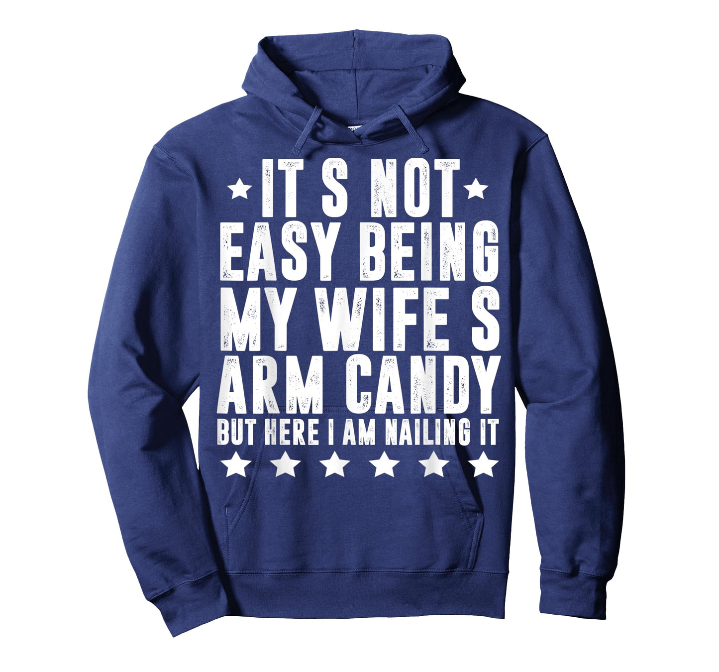 Funny Husband Hubby It's Not Easy Being My Wife's Arm Candy T-Shirt