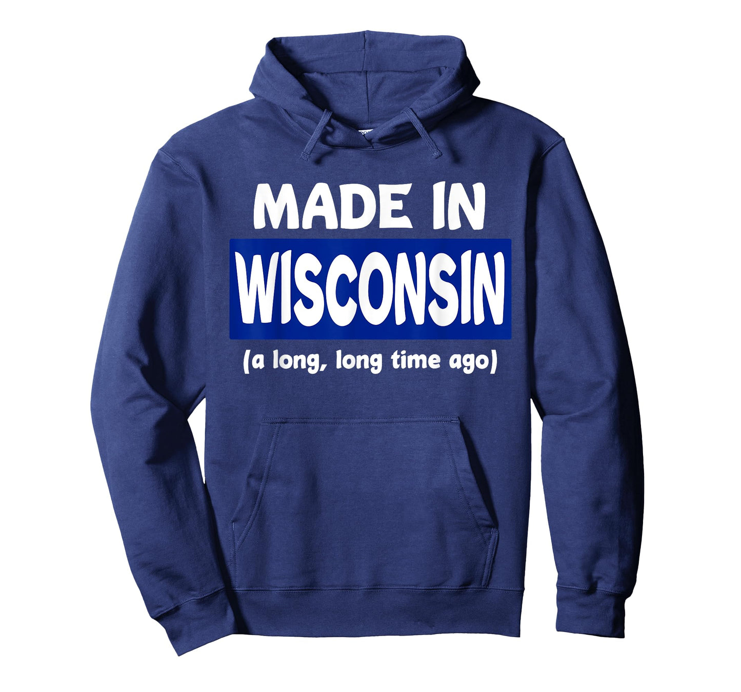 Funny Made In Wisconsin A Long Long Time Ago T-Shirt