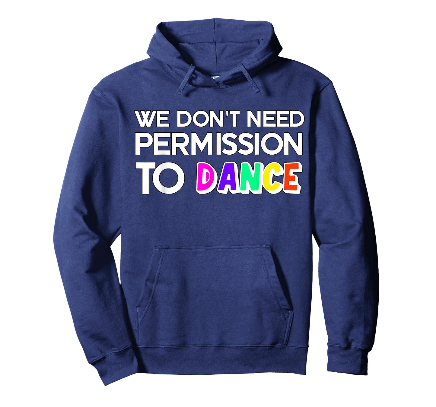 We don't need permission to dance T-Shirt