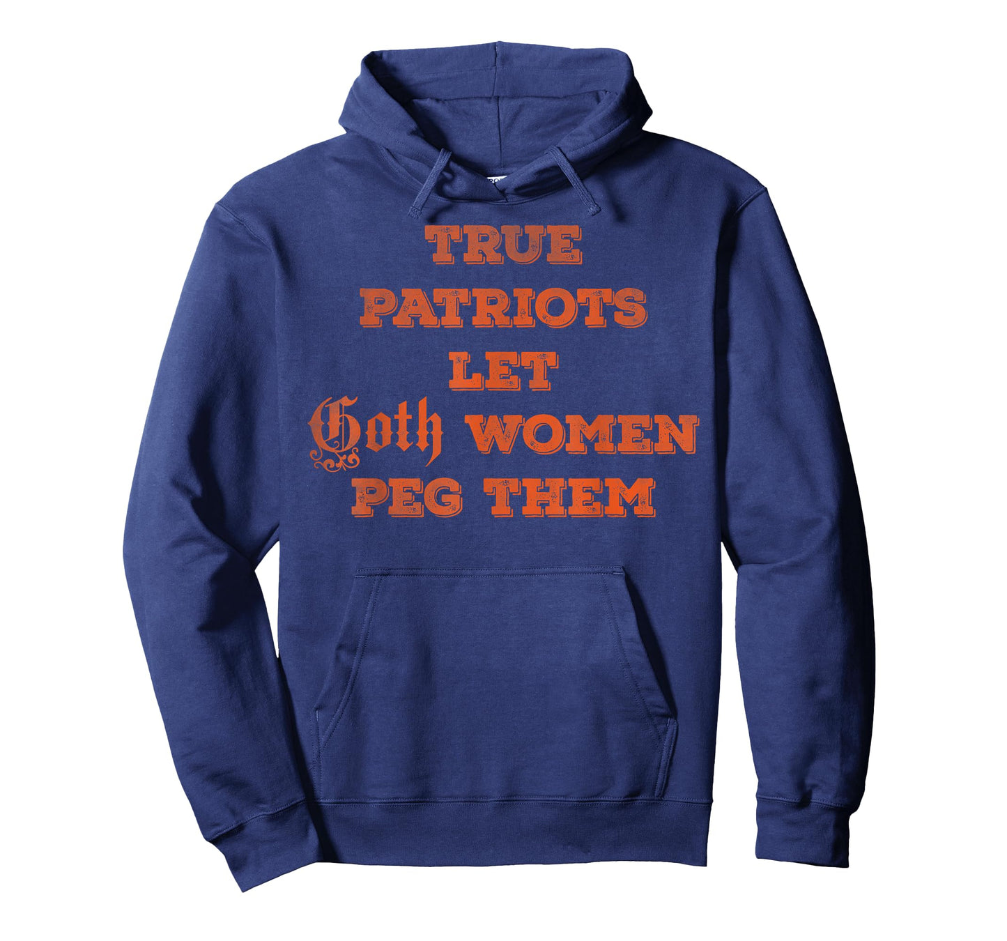 True patriots let goth women peg them T-Shirt