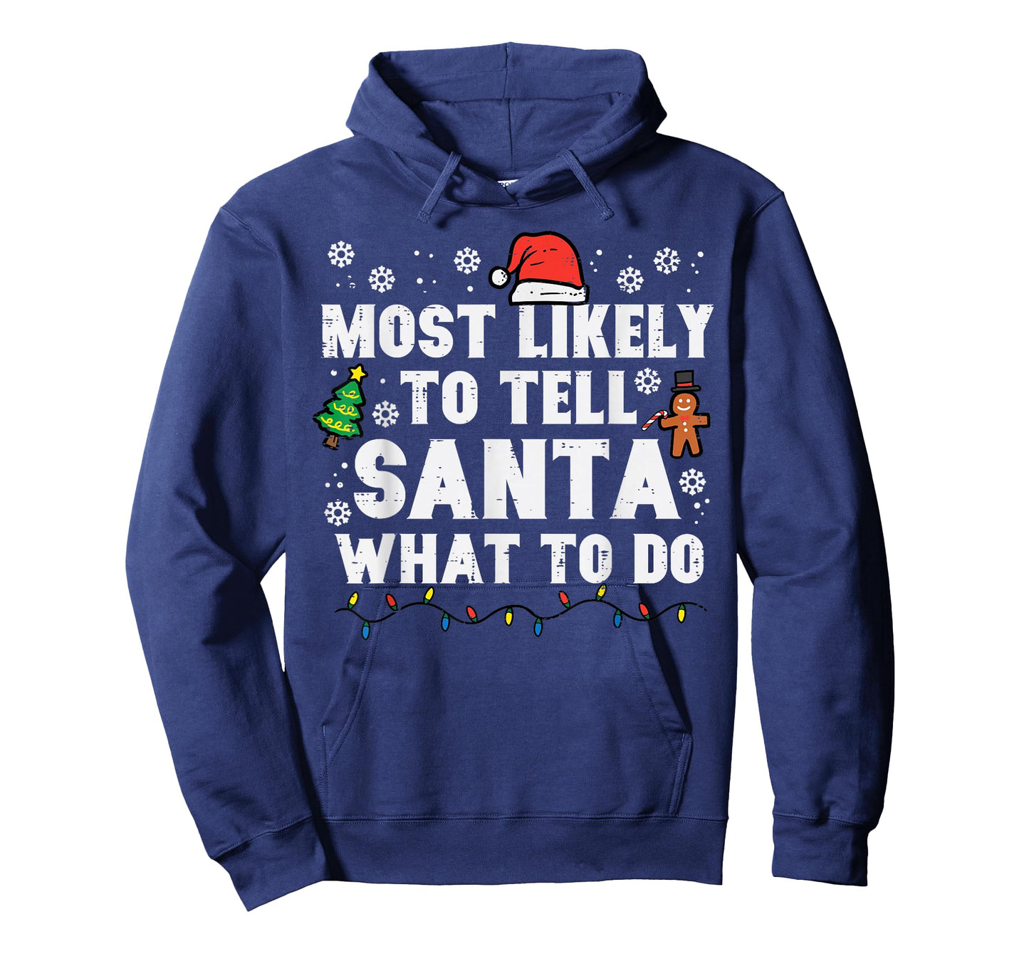 Christmas Likely Tell Santa What To Do Xmas Family Women Men T-Shirt
