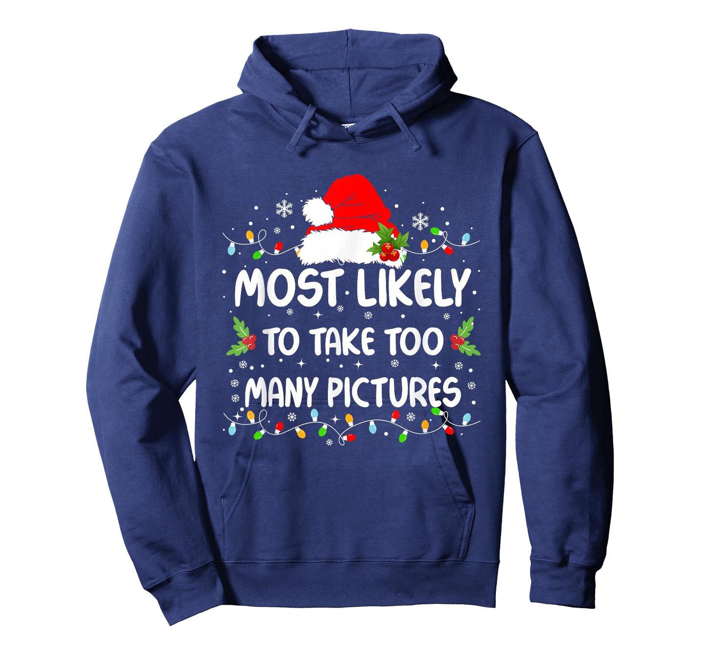 Funny Most Likely To Take Too Many Pictures Christmas T-Shirt