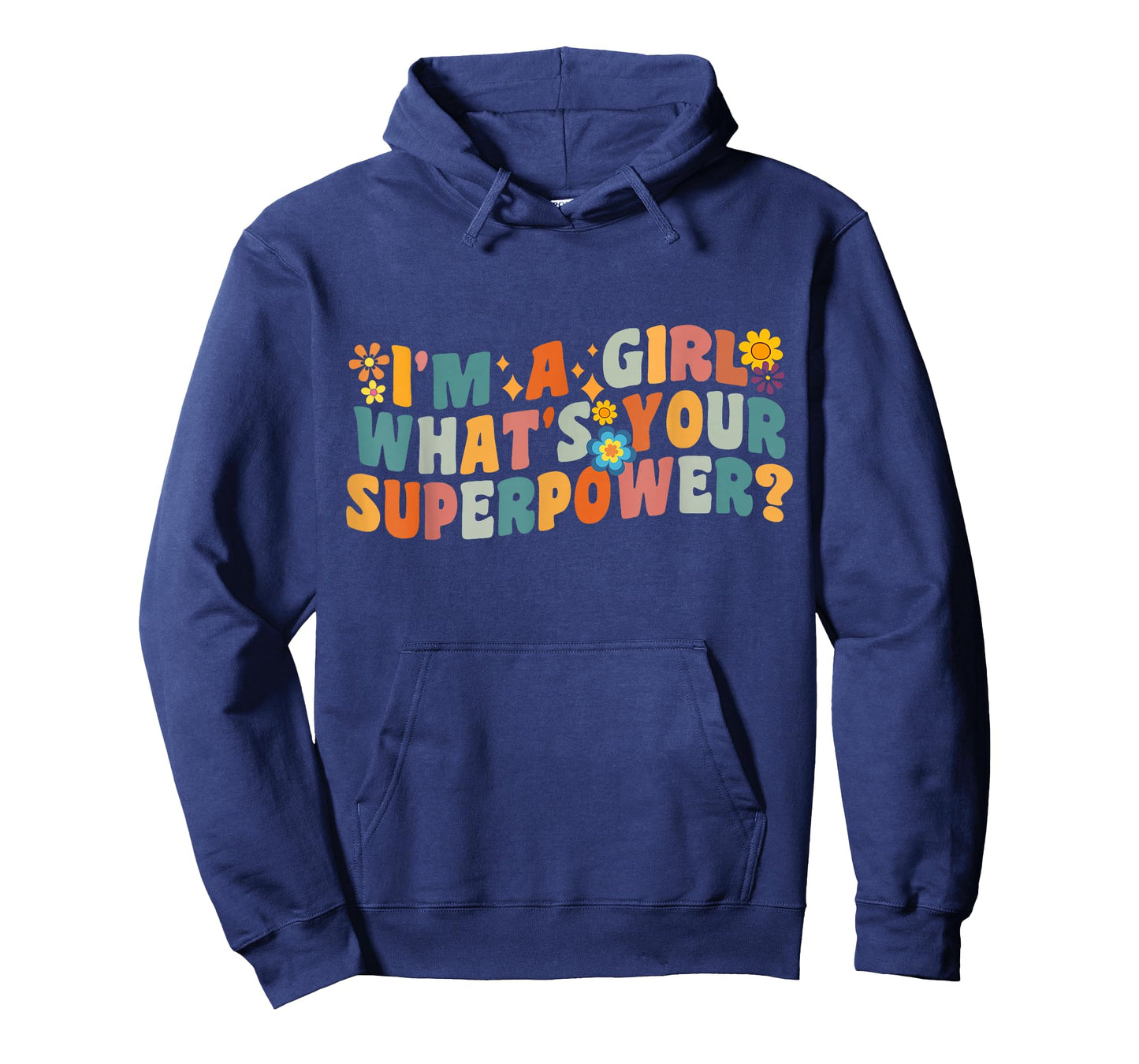 I’m A Girl What’s Your Superpower? T-Shirt