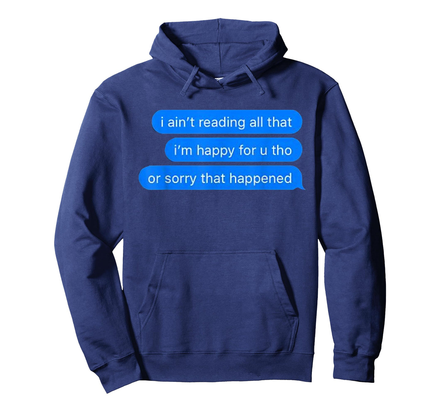 Ain't Reading All That, Sorry That Happened, Happy For You T-Shirt