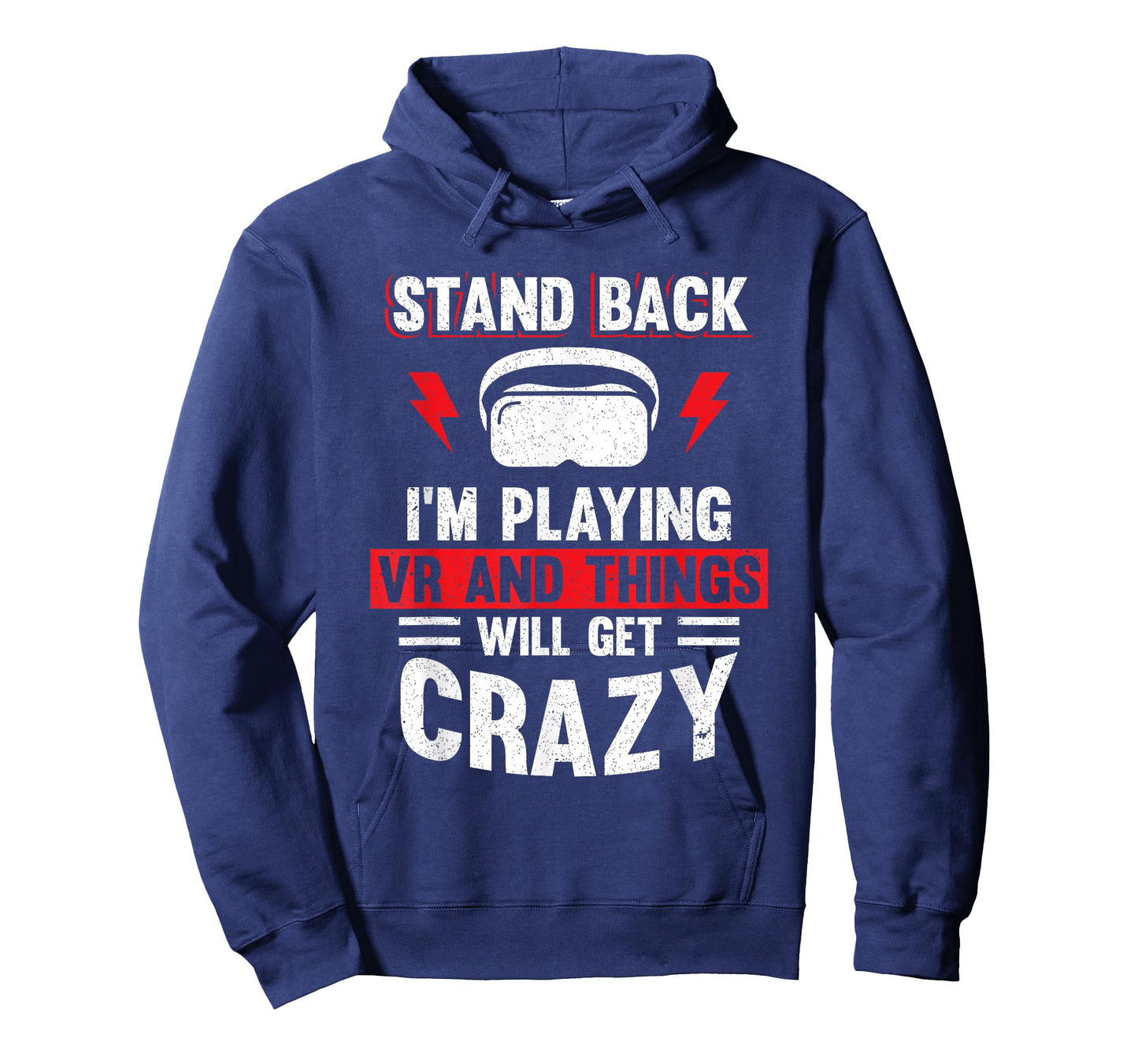 Stand Back I'm Playing VR And Things Will Crazy Funny VR T-Shirt