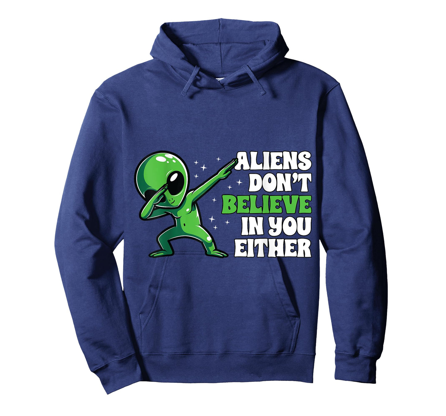 Aliens Don´t Believe In You Either Alien Funny UFO Design T-Shirt