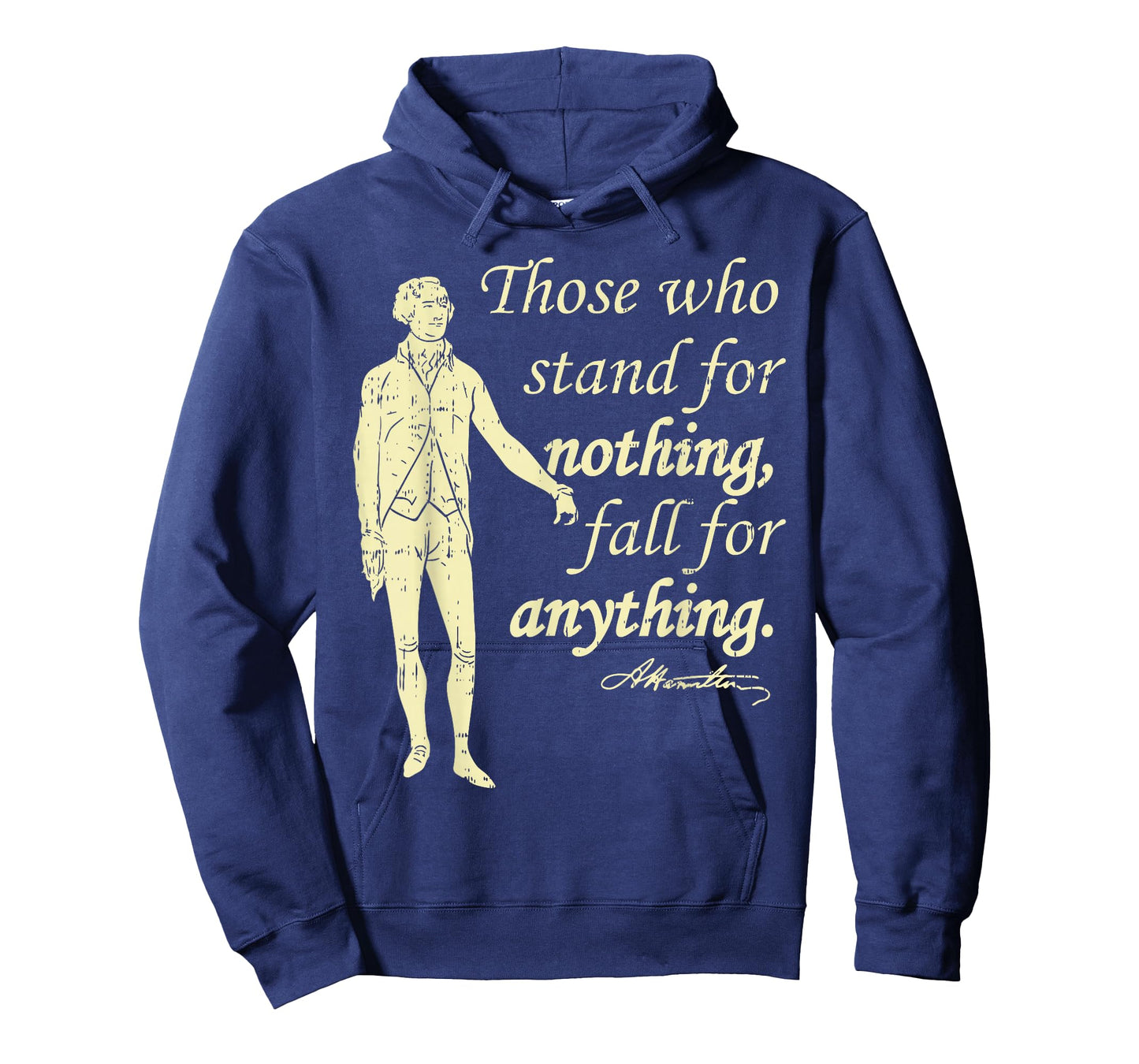 Those Who Stand for Nothing Independence Hamilton Quote Gift T-Shirt