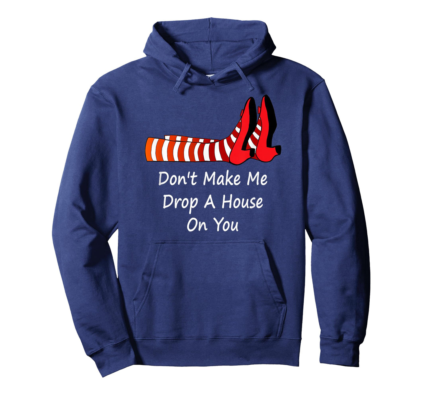 Don't Make Me Drop A House On You Funny T Shirt Tee T-Shirt