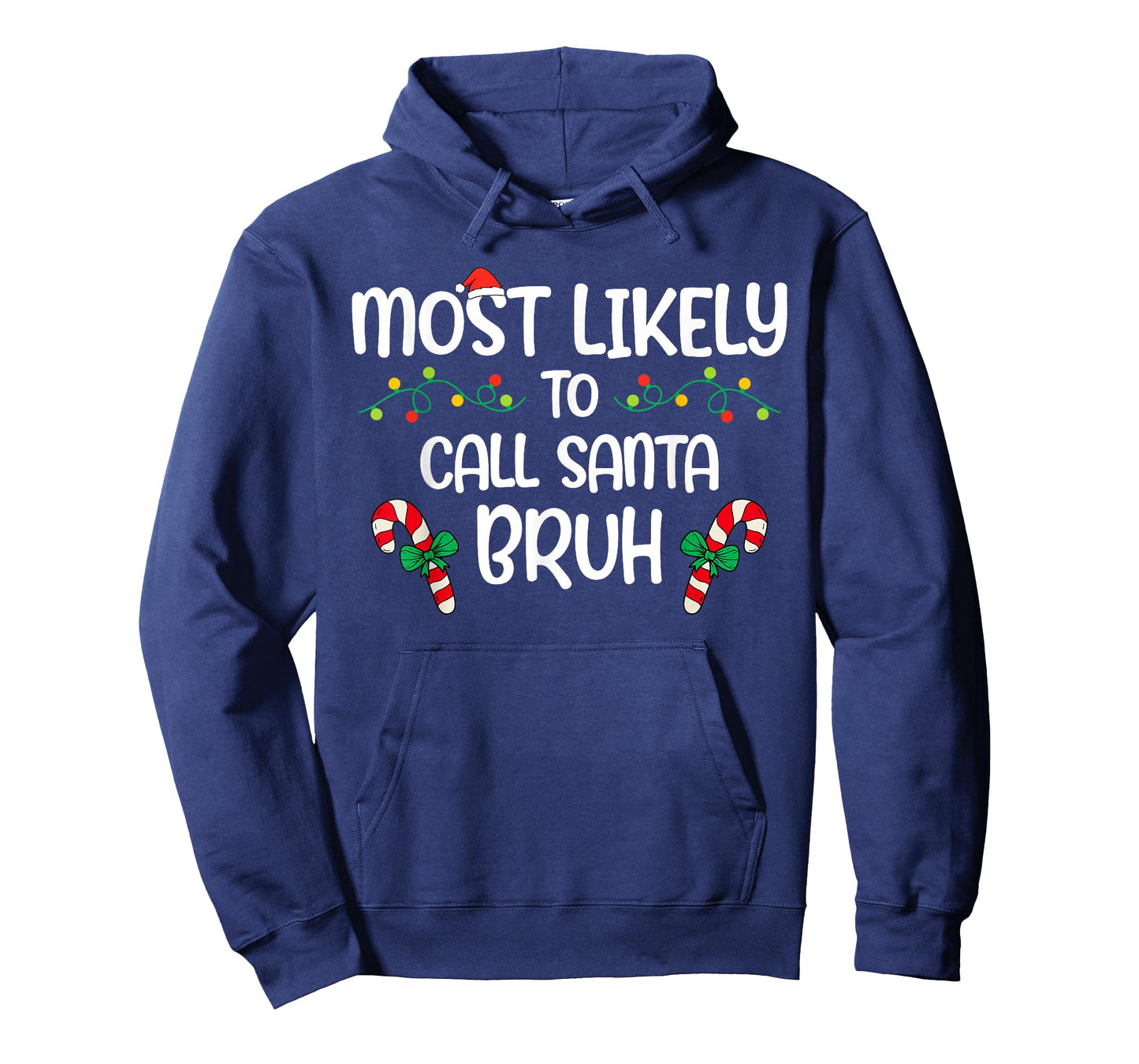 Most Likely Call Santa Bruh Christmas Xmas Family Kids T-Shirt