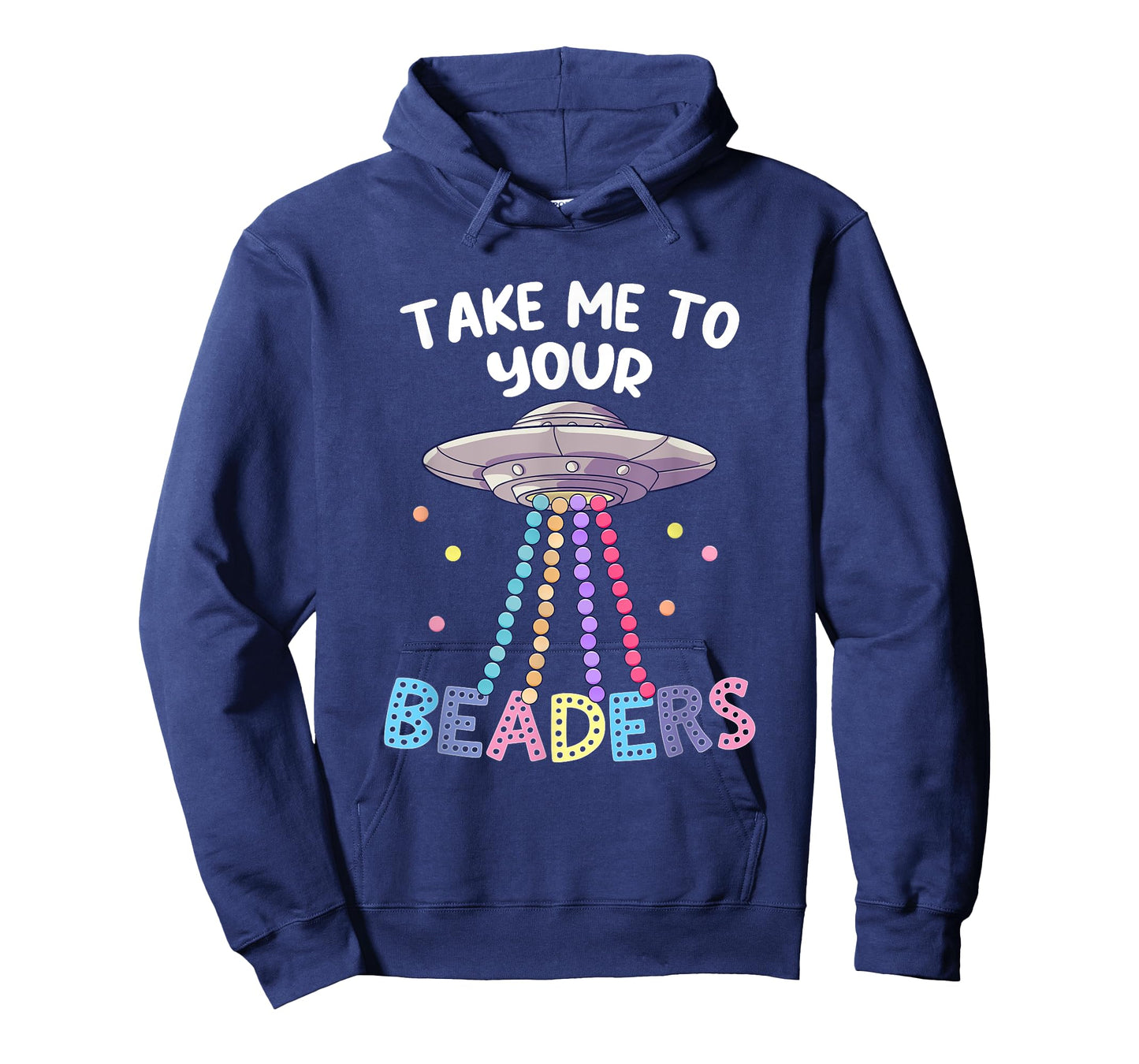 Take Me To Your Beaders Funny Beading Saying Beadwork UFO T-Shirt