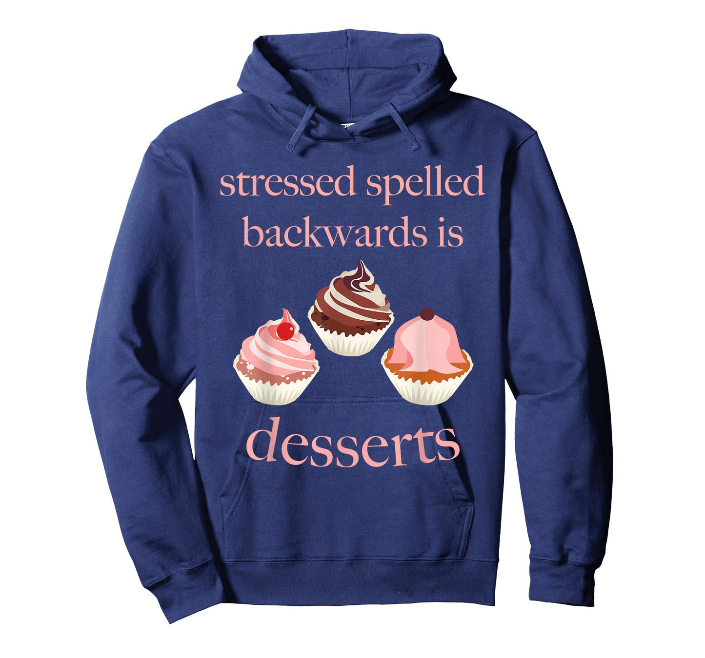 Stressed Spelled Backwards Is Desserts Funny T-Shirt