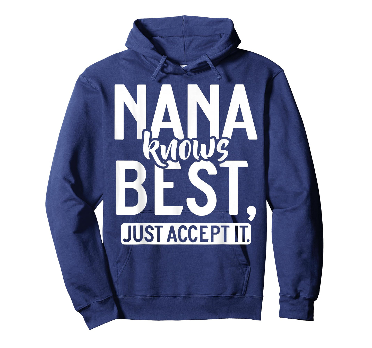 Nana knows best just accept it Nana T-Shirt