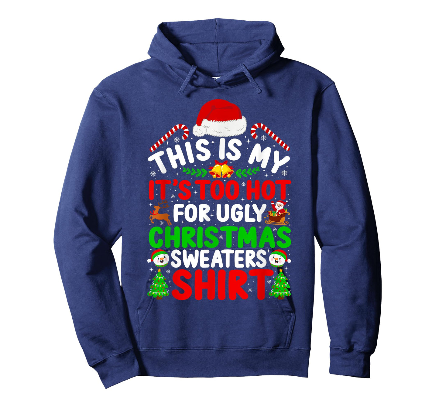 Too Hot Ugly Christmas Sweaters Funny Xmas Family Men Women T-Shirt