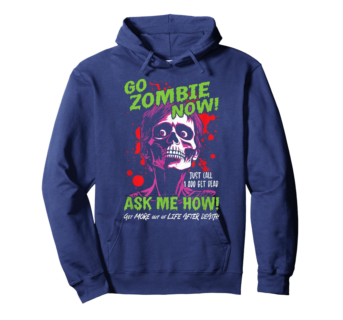 Go Zombie Now, Ask Me How, Get More Out Of Life After Death T-Shirt