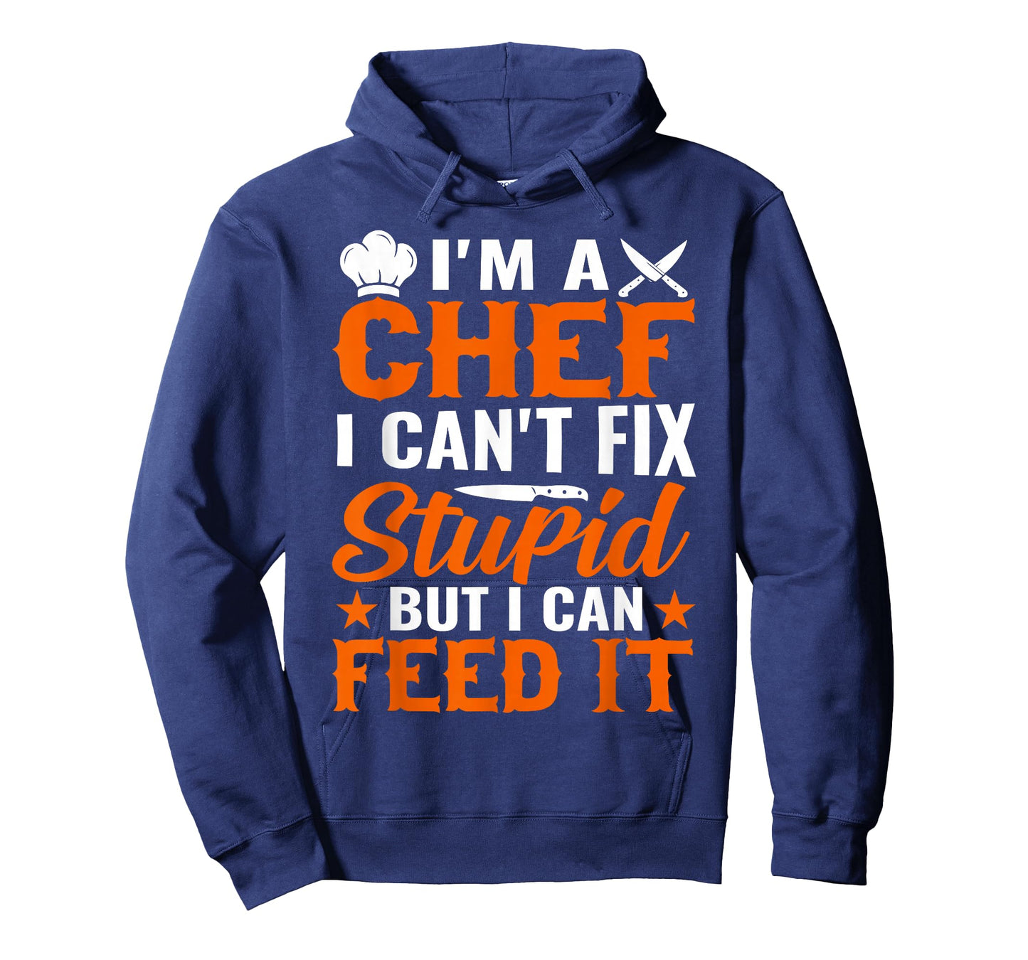 I'm A Chef I Can't Fix Stupid But I Can Feed It - Chef T-Shirt