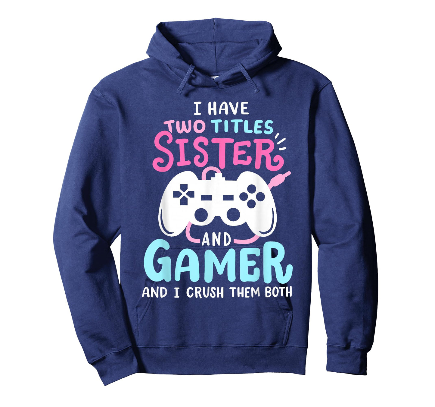 Funny I Have Two Titles Sister and Gamer Video Games Girls T-Shirt