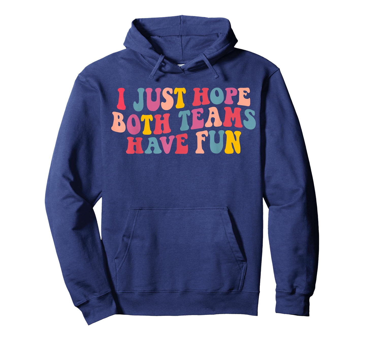 I Just Hope Both Teams Have Fun Women Men Groovy Football T-Shirt