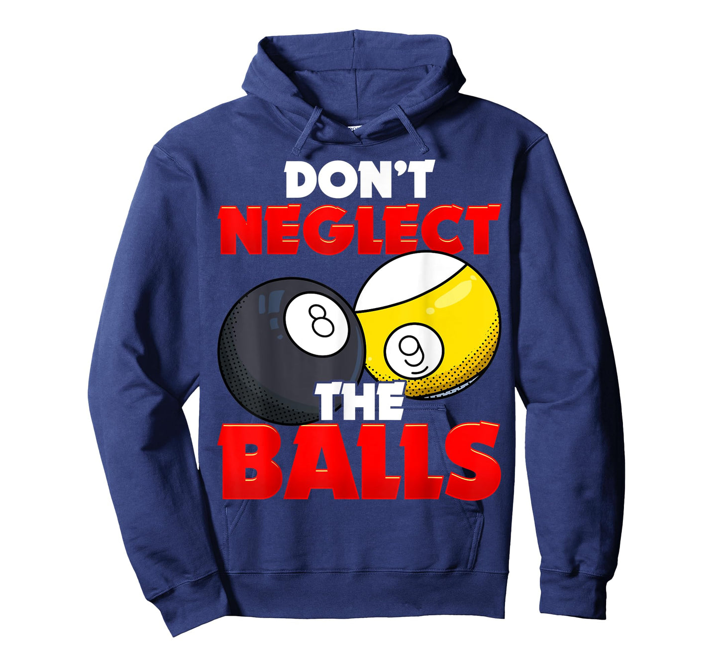 Don't Neglect The Balls Pool League Player Sayings T-Shirt