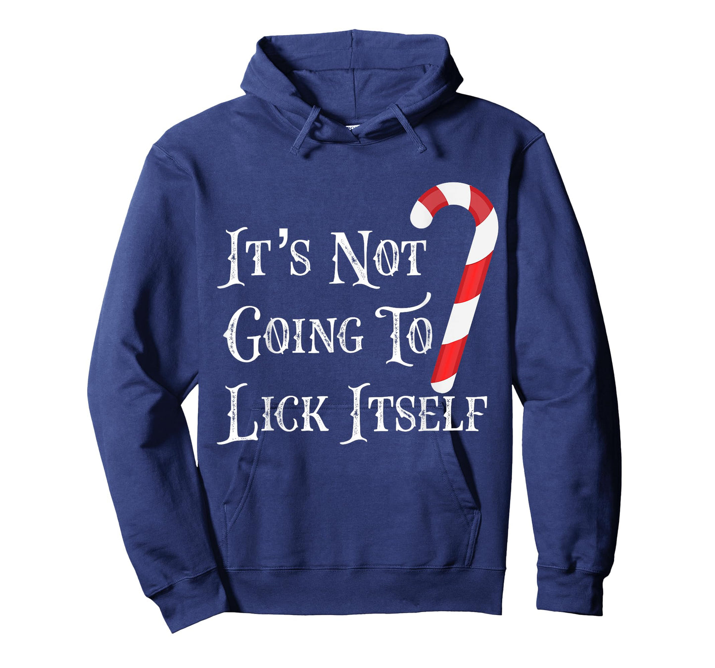 It's Not Going To Lick Itself Funny Candy Cane T Shirt