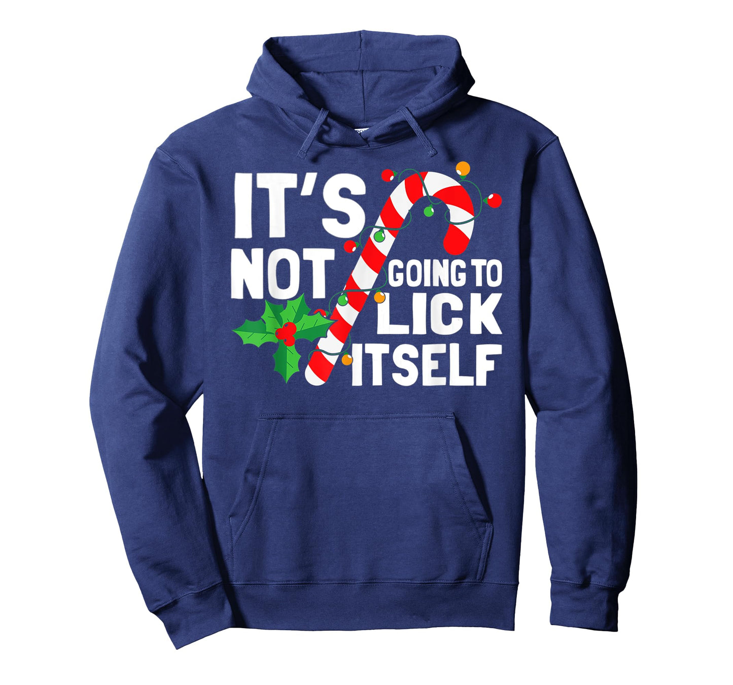It's Not Going To Lick Itself Christmas Candy Cane T-Shirt