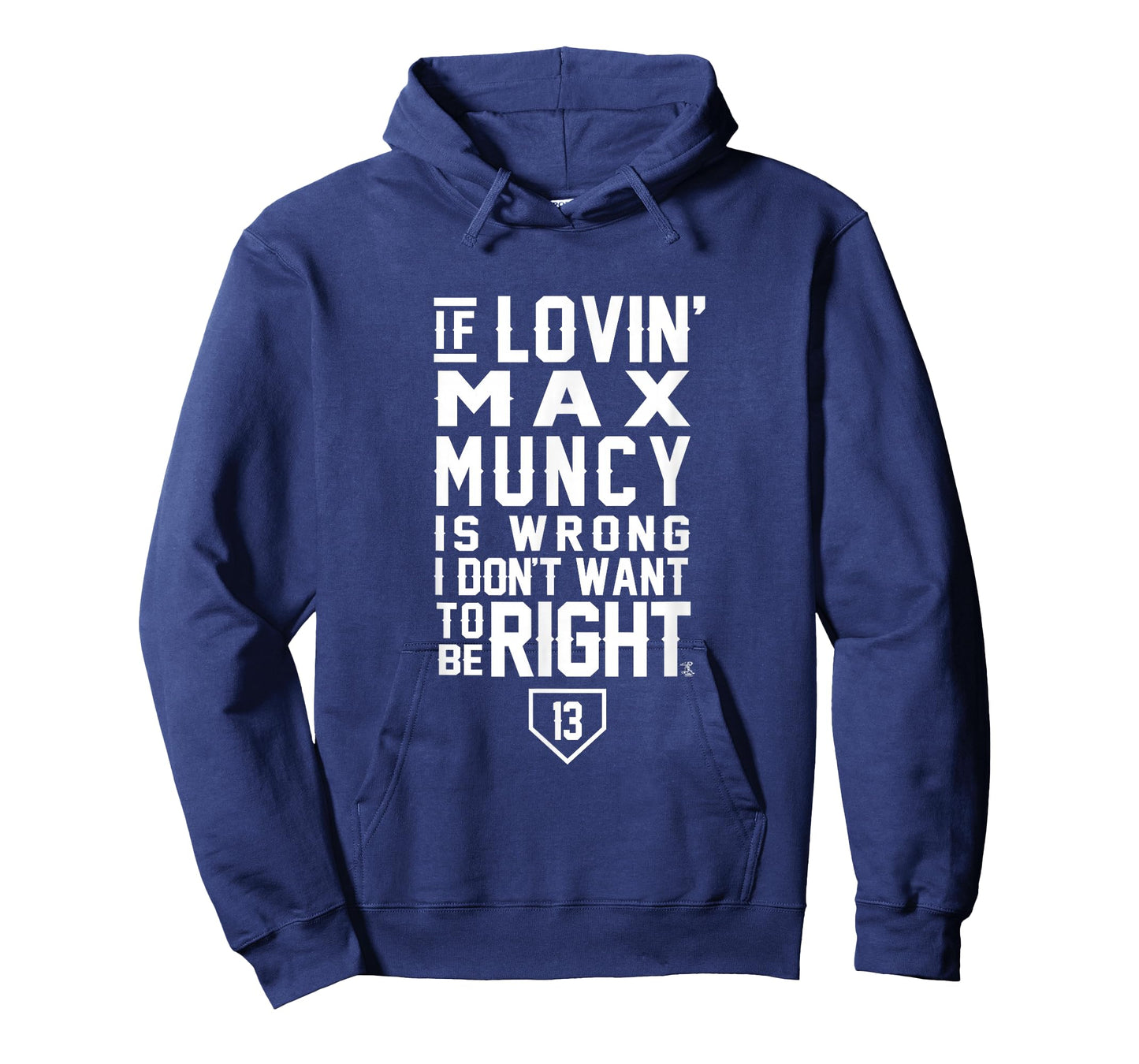 Max Muncy I Don't Want To Be Right Apparel - T-Shirt