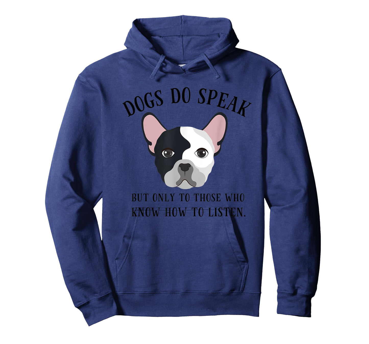 Dogs Do Speak, But Only to those who Listen T-Shirt