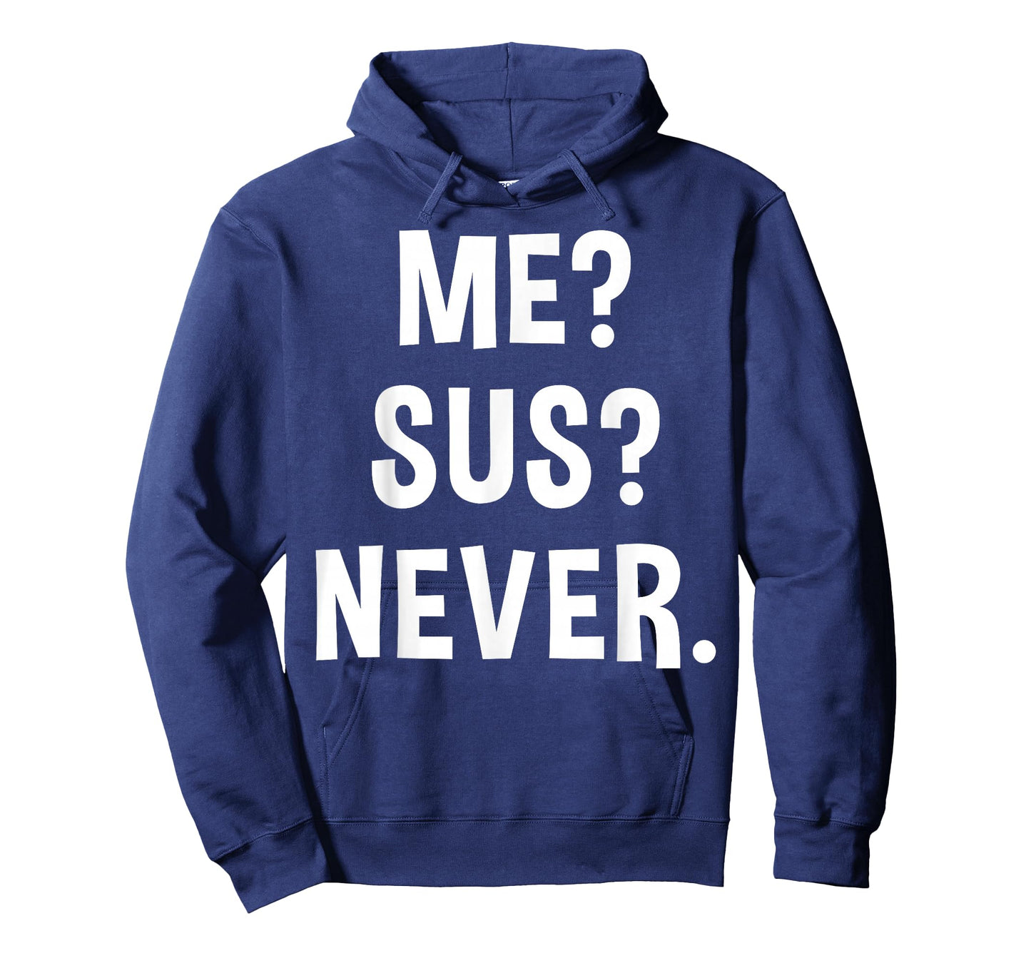 Me Sus Never | Suspicious Gamer Meme Sarcastic Humor Funny T-Shirt