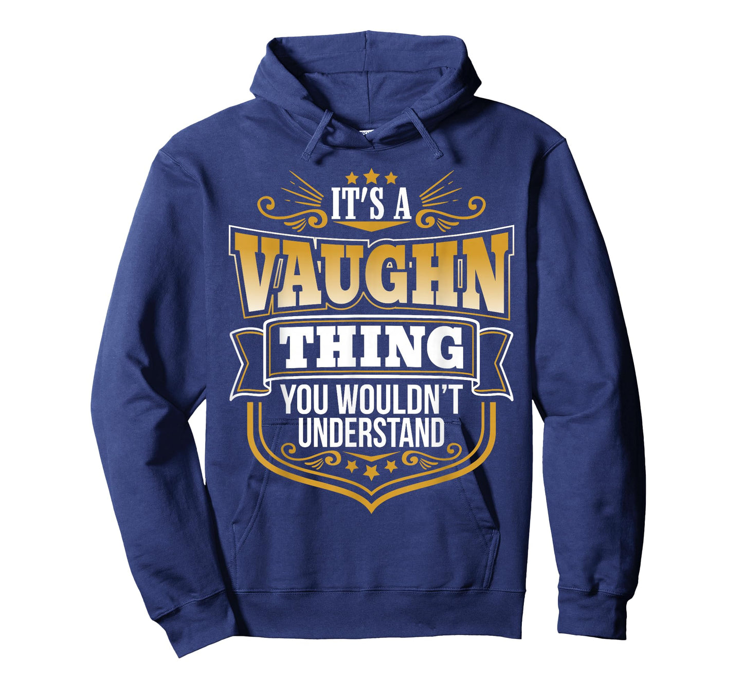 its a Vaughn thing you wouldnt understand Vaughn TShirt T-Shirt
