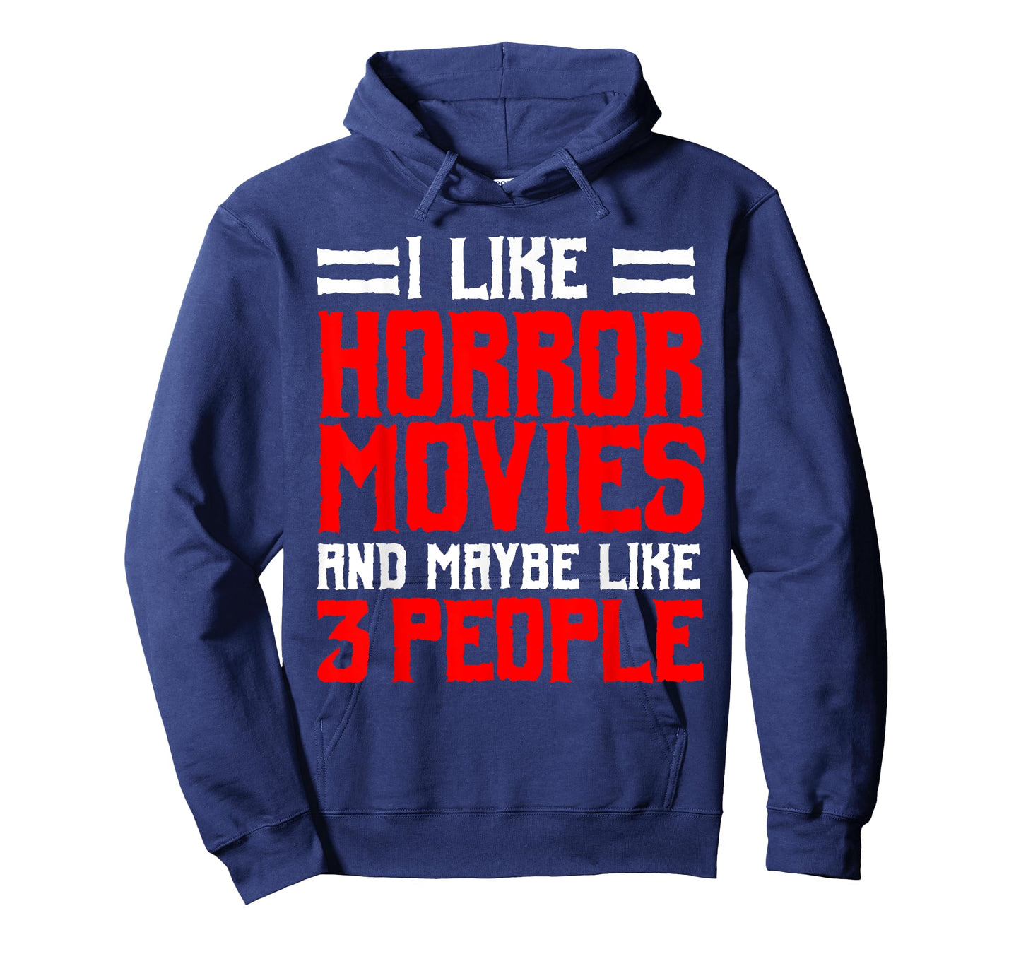 I Like Horror Movies And Maybe Like 3 People Scary Film T-Shirt