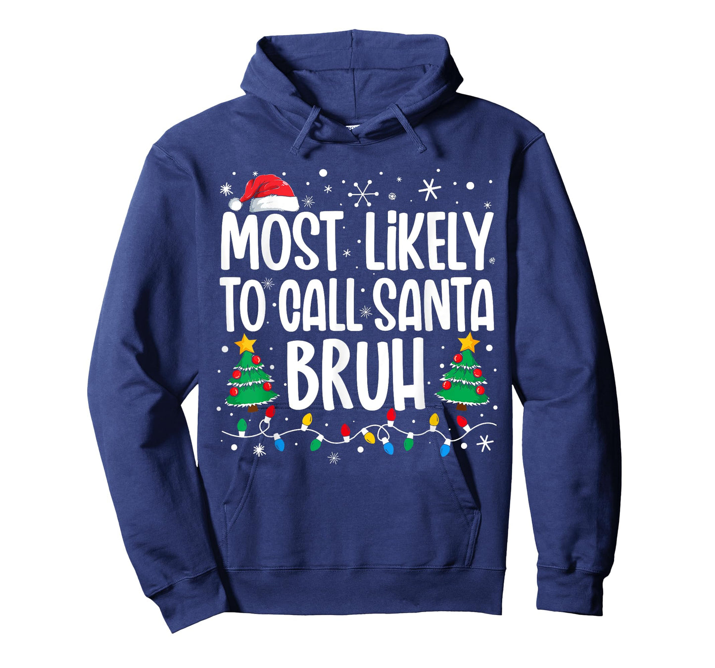 Most Likely To Call Santa Bruh Funny Family Christmas T-Shirt