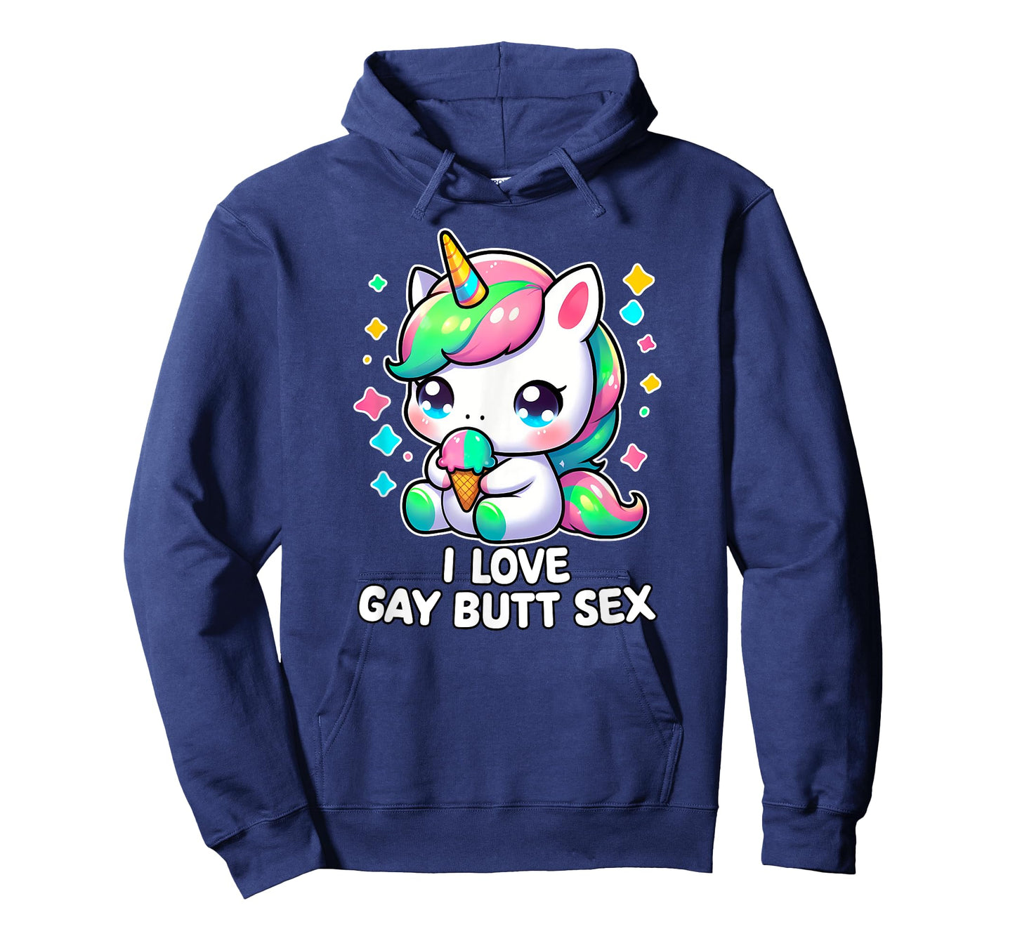 I Love Gay Butt Sex Humor LGBT+ Unhinged Nasty Gag Gift T-Shirt