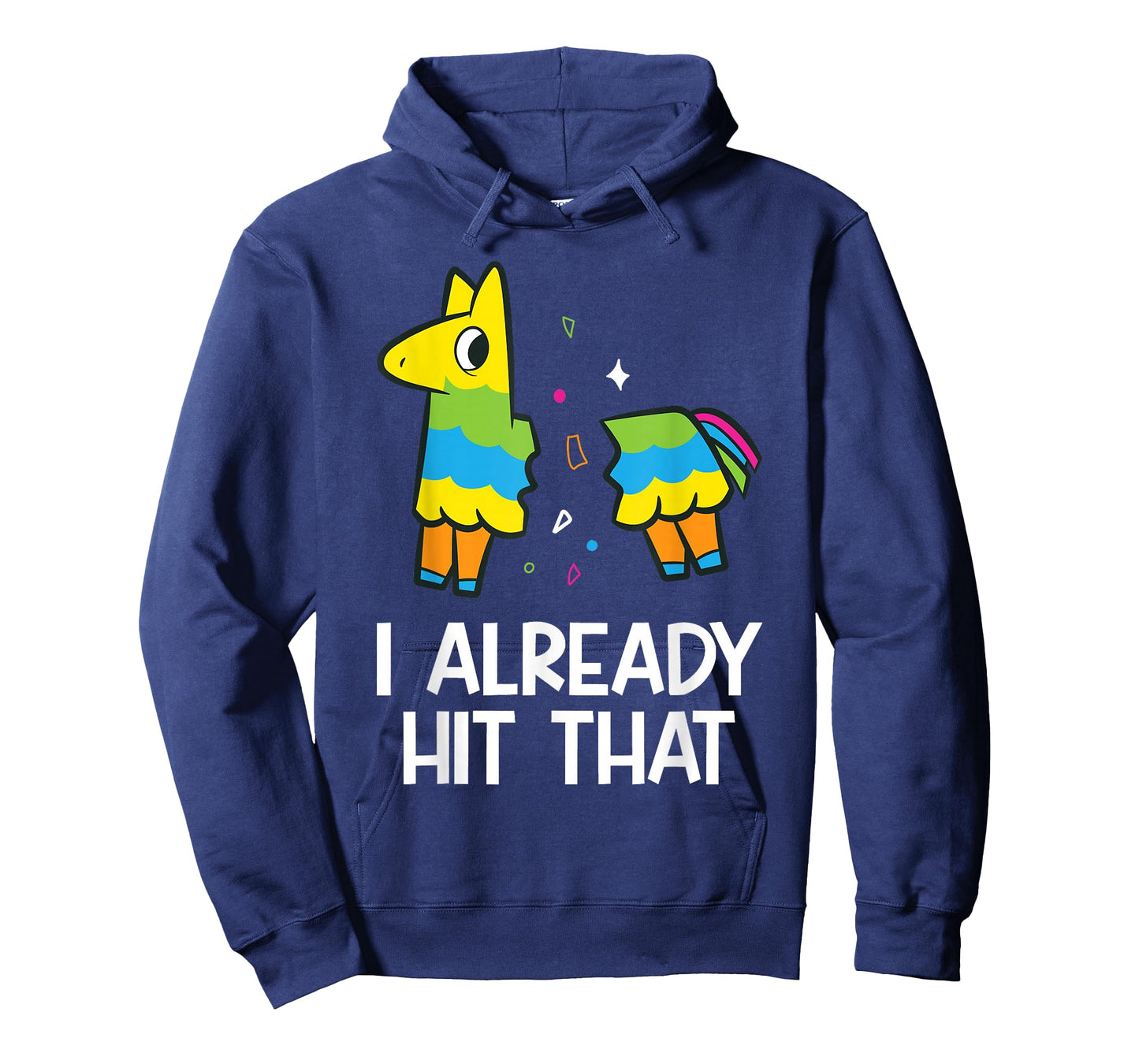I Already Hit That Mexican Fiesta Funny Pinata T-Shirt