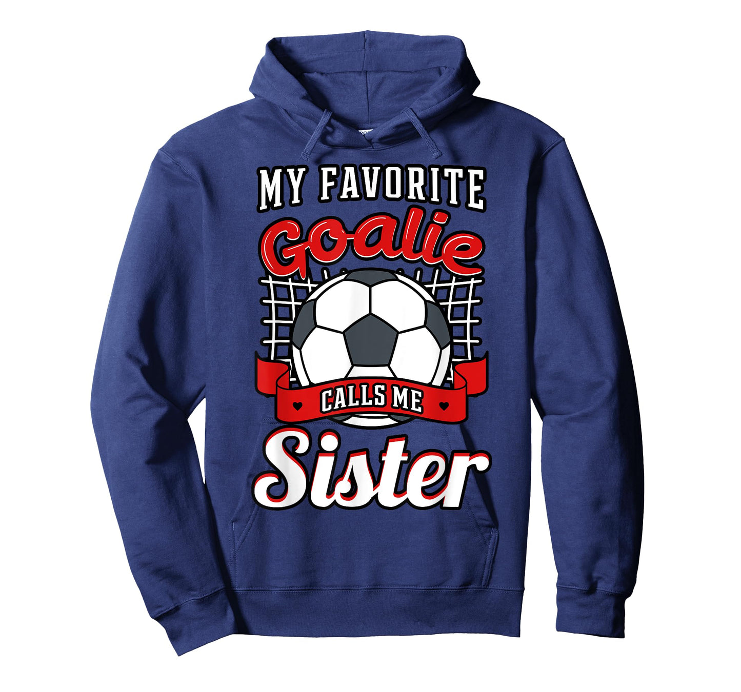 My Favorite Goalie Calls Me Sister Soccer Player Sis Sestra T-Shirt