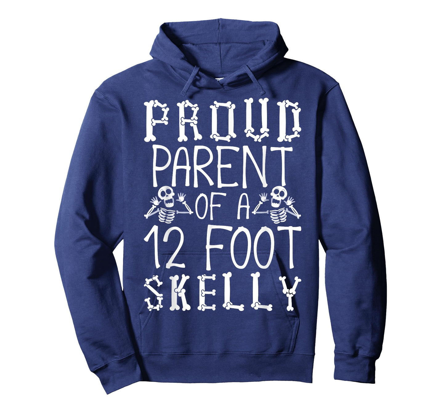 Proud Parent of A 12 Foot Skelly - Halloween T-Shirt