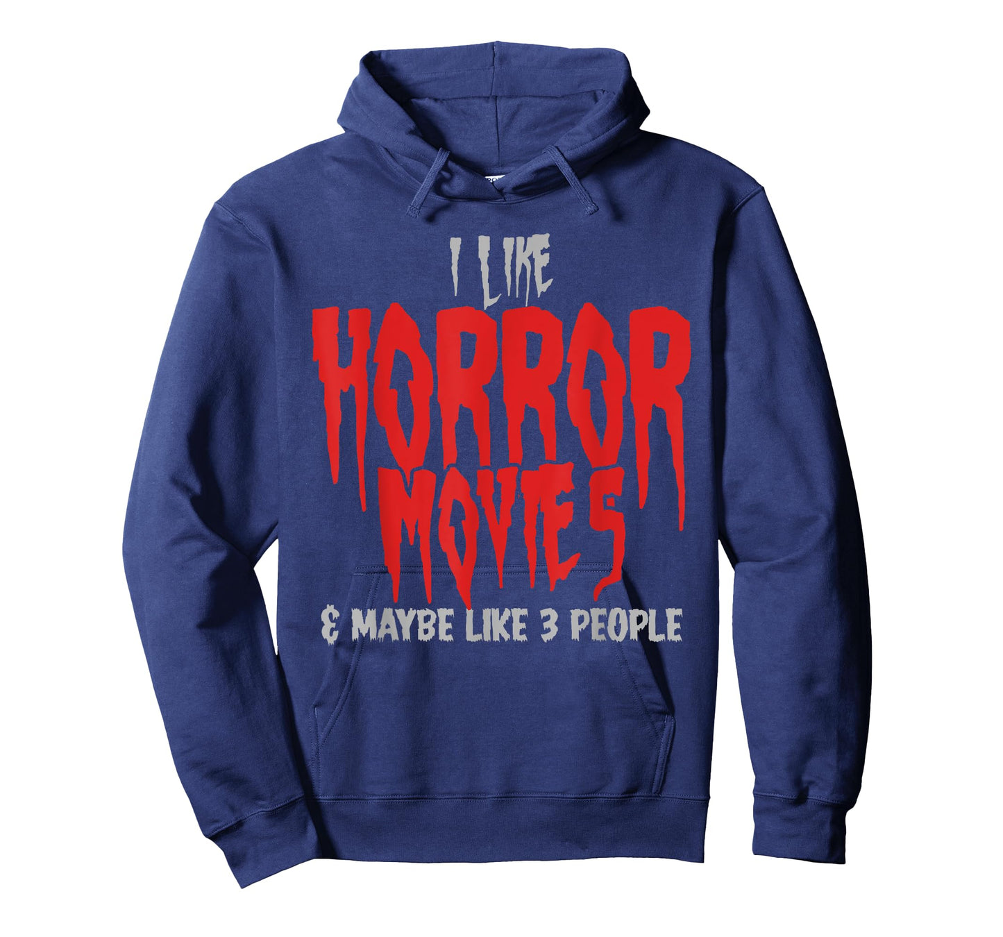 I Like Horror Movies And Maybe 3 People Funny Horror Fans T-Shirt
