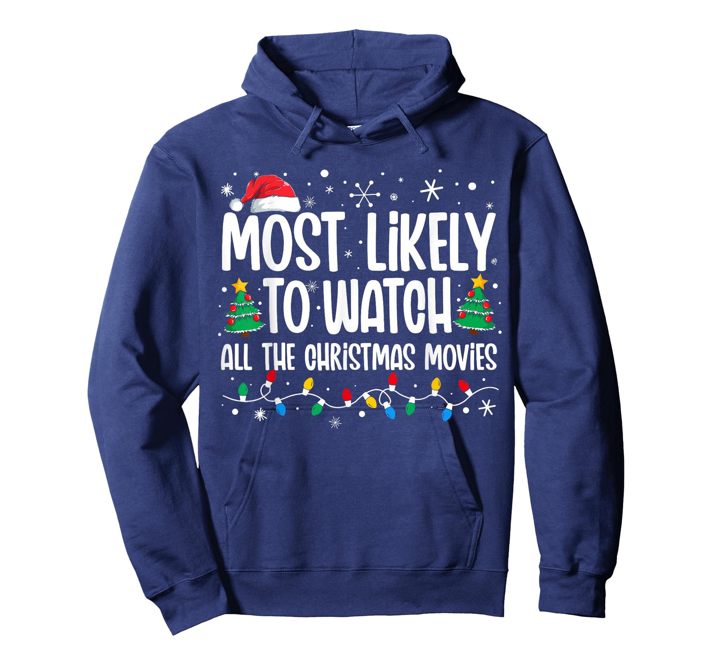 Most Likely Watch All the Christmas Movies Funny Xmas Family T-Shirt