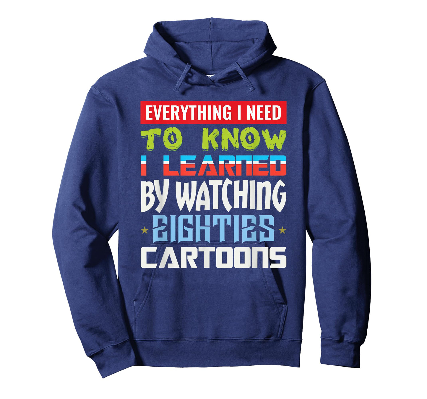 80s Cartoon Tee Everything I Need To Know Eighties Cartoons T-Shirt
