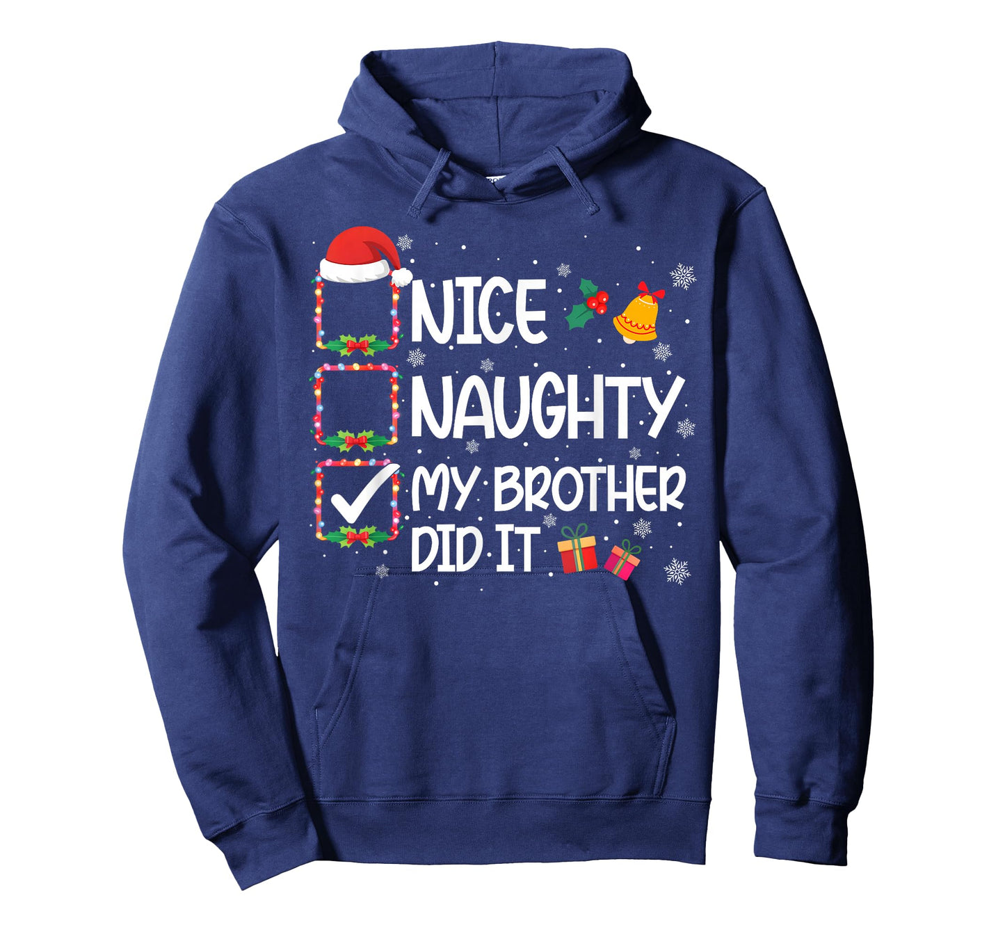 Xmas Family Nice Naughty My Brother Did It Men Women Kid T-Shirt