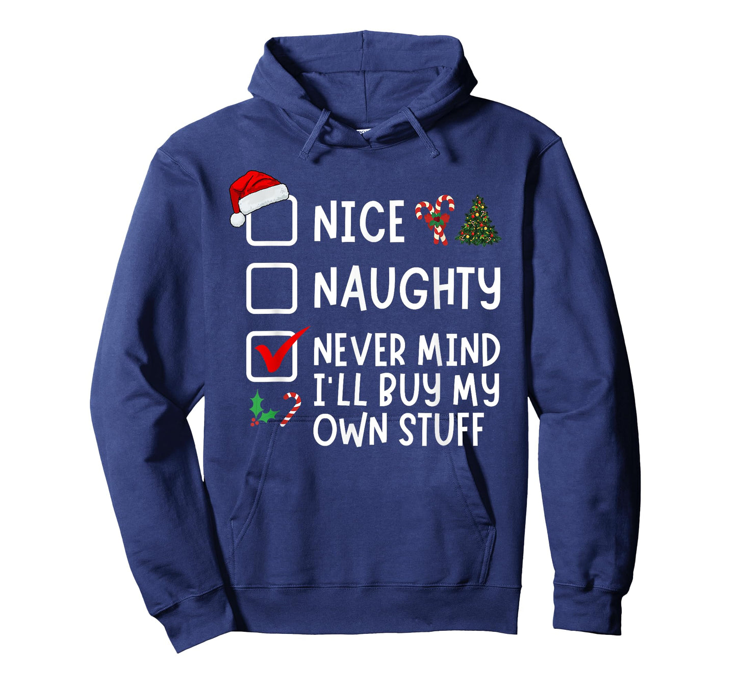 Nice Naughty Never Mind I'll Buy My Own Stuff Christmas List T-Shirt