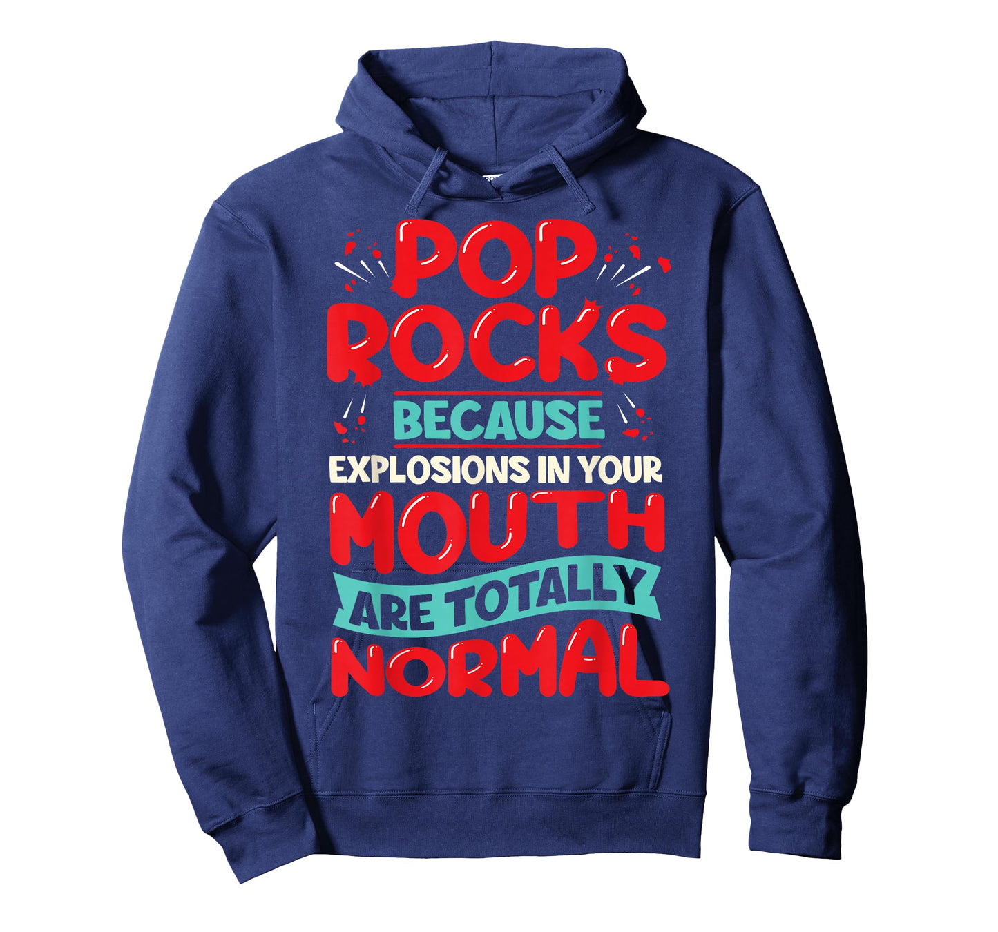 Pop Rocks: Because Explosions in Your Mouth Are Totally Norm T-Shirt