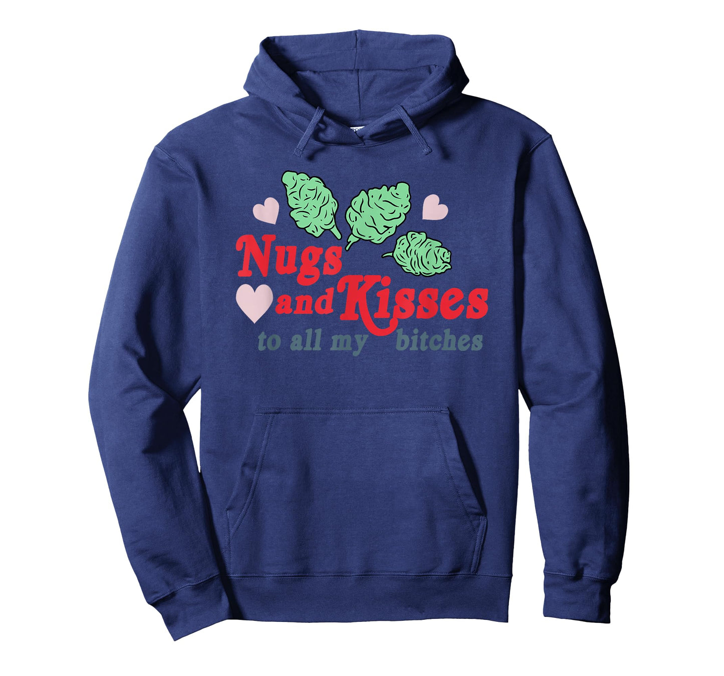 Nugs And Kisses To All My B.itches T-Shirt