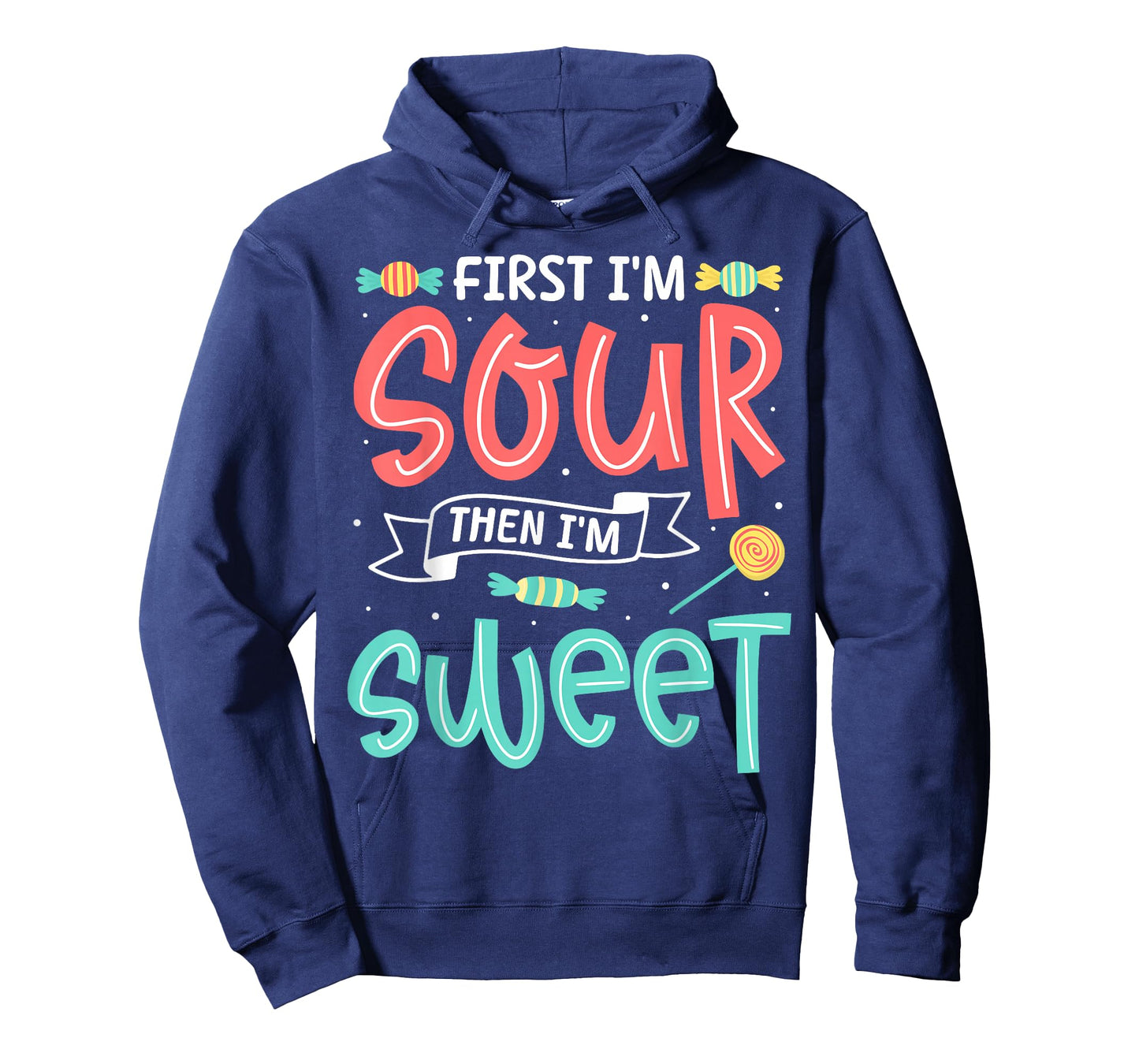 First I'm Sour Then I'm Sweet Funny Candy Patch Sweet Kids T-Shirt