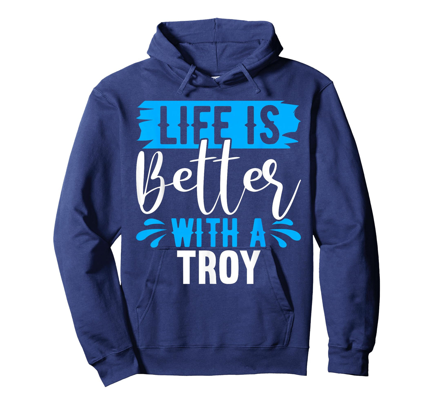 Life Is Better With A TROY T-Shirt Name TROY T-Shirt