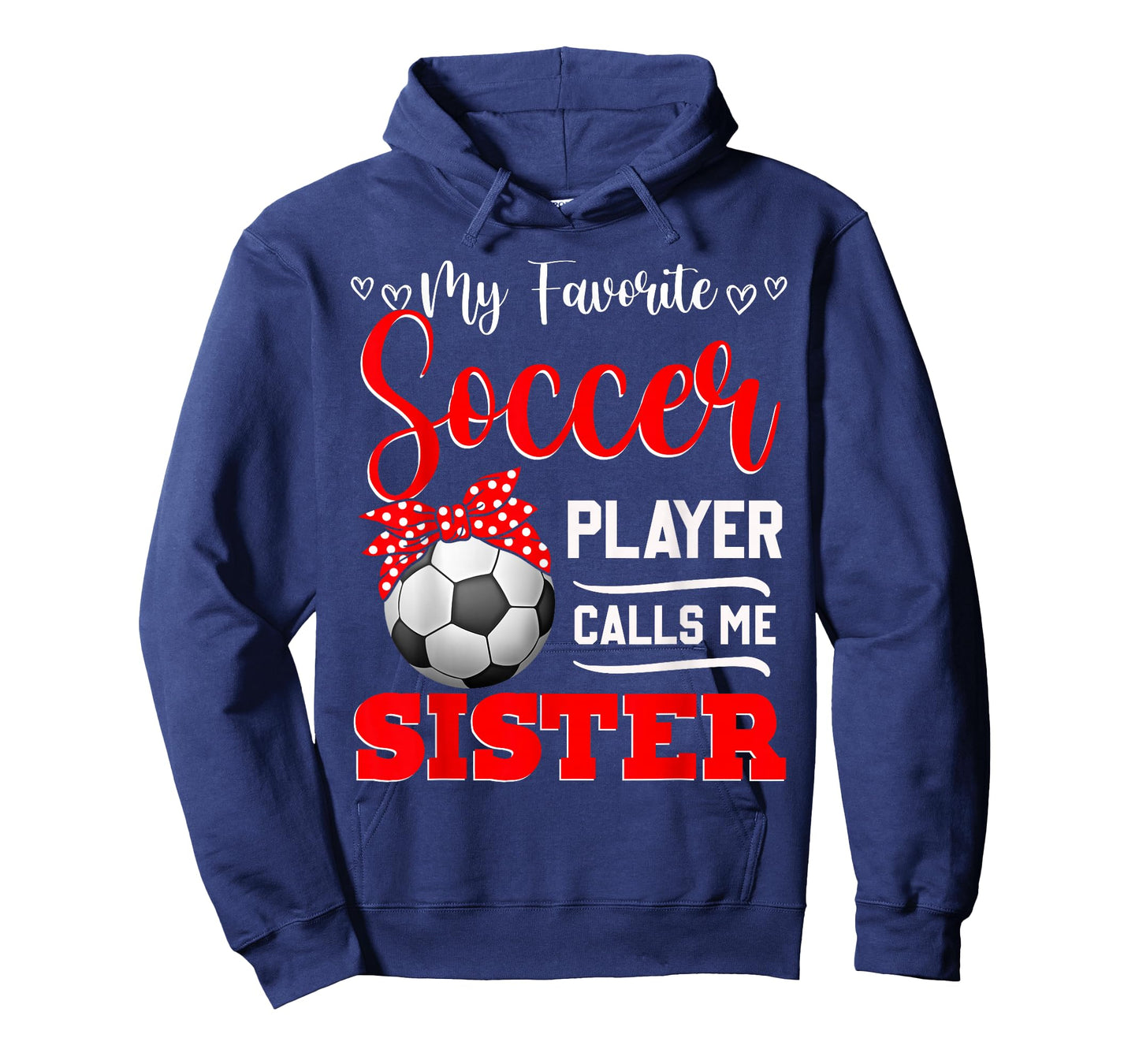 My Favorite Soccer Player Calls Me Sister Tees Mother's Day T-Shirt
