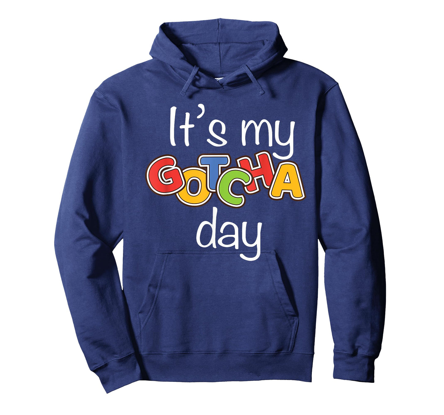 It's My Gotcha Day Adoption T Shirt T-Shirt