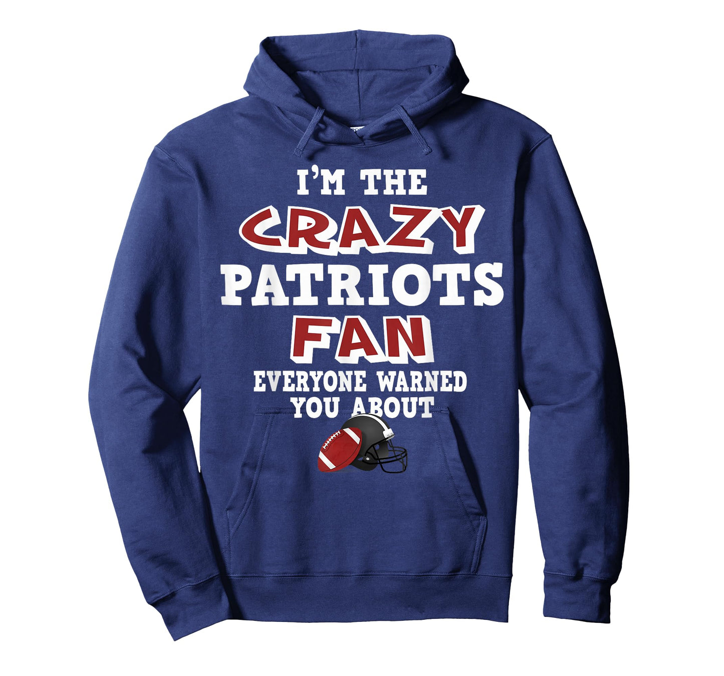 Crazy Patriots Football Fan Everyone Warned You About T-Shirt
